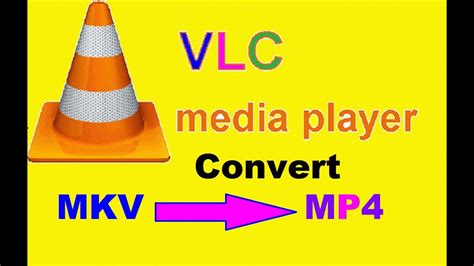 mkv to mp4 vlc player